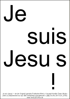 'Je suis Jesus!'-Wortspiel-Postkarte nach Timm Ulrichs (aus dem Gedächtnis nachgeahmt)